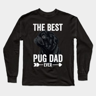 Best Pug Dad Ever Fathers Day Black Pug Long Sleeve T-Shirt